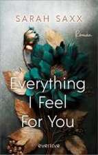 Everything I Feel For You