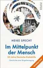 Im Mittelpunkt der Mensch - 50 Jahre Deutsche Krebshilfe