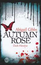 Dark Heroine 02 - Autumn Rose