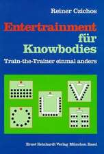 Entertrainment für Knowbodies