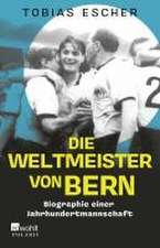 Die Weltmeister von Bern