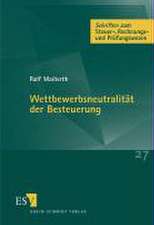 Wettbewerbsneutralität der Besteuerung