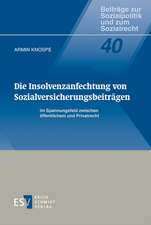 Die Insolvenzanfechtung von Sozialversicherungsbeiträgen im Spannungsfeld zwischen öffentlichem und Privatrecht