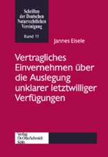 Vertragliches Einvernehmen über die Auslegung unklarer letztwilliger Verfügungen