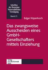 Das zwangsweise Ausscheiden eines GmbH-Gesellschafters mittels Einziehung