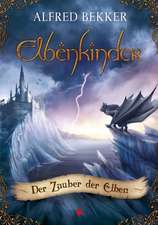 Elbenkinder 03. Der Zauber der Elben