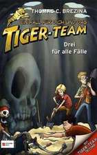 Ein Fall für dich und das Tiger-Team. Drei für alle Fälle