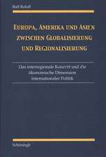 Europa, Amerika und Asien zwischen Globalisierung und Regionalisierung