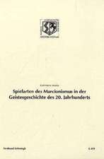 Spielarten des Marcionismus in der Geistesgeschichte des 20. Jahrhunderts