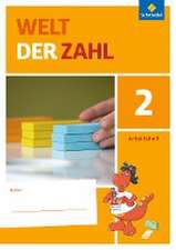 Welt der Zahl 2. Arbeitsheft. Berlin, Brandenburg, Mecklenburg-Vorpommern, Sachsen-Anhalt und Thüringen