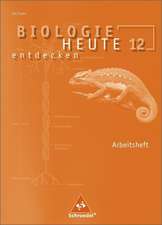 Biologie heute entdecken S2 12. Arbeitsheft für Sachsen