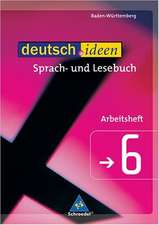 deutsch.ideen 6. Arbeitsheft. Sekundarstufe 1. Baden-Württemberg