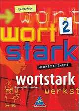 Wortstark. Werkstattheft 2. 6 Klasse Realschule mit Lösungsteil