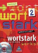 wortstark 2. Werkstattheft 2 mit CD-ROM. Hauptschulen. Baden-Württemberg