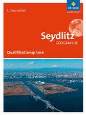 Seydlitz Geographie. Schulbuch Qualifikationsphase. Sekundarstufe 2. Sachsen-Anhalt