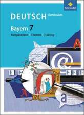 Kompetenzen - Themen - Training 7. Schülerbuch. Arbeitsbuch für den Deutschunterricht am Gymnasium in Bayern