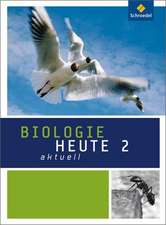 Biologie heute aktuell 2. Schulbuch. Realschule. Nordrhein-Westfalen