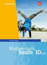 Mathematik heute 10. Schulbuch. WPF II/III für Bayern