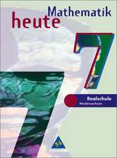 Mathematik heute 7. Realschule Niedersachsen. Neubearbeitung