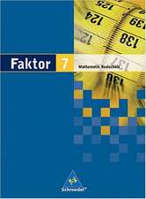 Faktor 7. Mathematik. Schulbuch. Realschule. Niedersachsen, Bremen, Hamburg und Schleswig-Holstein