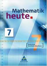 Mathematik heute 7. Schülerband. Realschule Nordrhein-Westfalen