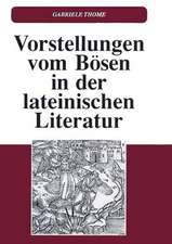 Vorstellungen Vom Bosen in Der Lateinischen Literatur