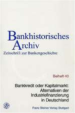 Bankkredit oder Kapitalmarkt: Alternativen der Industriefinanzierung in Deutschland