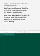 Kaufmannsbuecher Und Handelspraktiken Vom Spatmittelalter Bis Zum Beginnenden 20. Jahrhundert