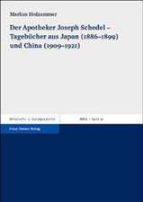 Der Apotheker Joseph Schedel - Tagebücher aus Japan (1886-1899) und China (1909-1921)