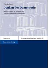 Denken Der Demokratie: Die Soziologie Im Atlantischen Transfer Des Besatzungsregimes. Vier Abhandlungen