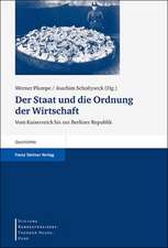 Der Staat Und die Ordnung der Wirtschaft: Vom Kaiserreich Bis Zur Berliner Republik