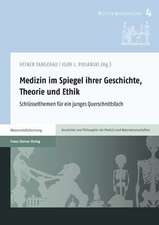 Medizin Im Spiegel Ihrer Geschichte, Theorie Und Ethik: Schlusselthemen Fur ein Junges Querschnittsfach