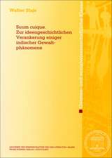 Suum cuique. Zur ideengeschichtlichen Verankerung einiger indischer Gewaltphänomene