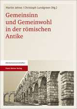 Gemeinsinn Und Gemeinwohl in Der Romischen Antike: Zukunft Des Staates - Zukunft der Demokratie