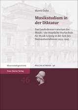 Musikstudium in Der Diktatur: Das Landeskonservatorium Der Musik / Die Staatliche Hochschule Fur Musik Leipzig in Der Zeit Des Nationalsozialismus 1