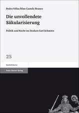 Die Unvollendete Sakularisierung: Politik Und Recht Im Denken Carl Schmitts