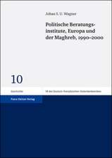 Politische Beratungsinstitute, Europa Und Der Maghreb, 1990 2000: Skizze Einer Systematischen Theorie