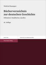 Bucherverzeichnis Zur Deutschen Geschichte: Hilfsmittel, Handbucher, Quellen