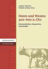 Osten Und Westen 400-600 N. Chr.: Konstruktionen - Normen - Praxis