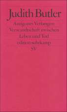 Antigones Verlangen: Verwandtschaft zwischen Leben und Tod