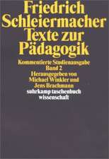 Schleiermacher, F: Texte zur Pädagogik. Kommentierte Studien