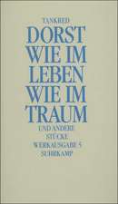 Werkausgabe 5. Wie im Leben, wie im Traum und andere Stücke