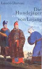 Die Hundejäger von Lojang