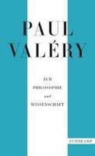 Paul Valéry: Zur Philosophie und Wissenschaft