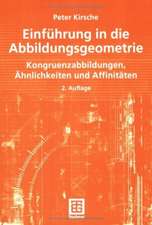 Einführung in die Abbildungsgeometrie: Kongruenzabbildungen, Ähnlichkeiten und Affinitäten