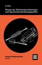 Physik der Teilchenbeschleuniger und Synchrotronstrahlungsquellen: Eine Einführung