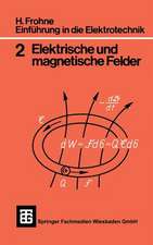 Einführung in die Elektrotechnik: Elektrische und magnetische Felder