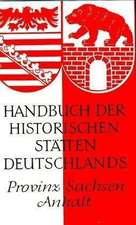 Handbuch der historischen Stätten Deutschlands XI. Provinz Sachsen-Anhalt