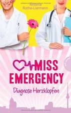 Miss Emergency. Diagnose Herzklopfen