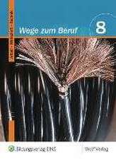 Wege zum Beruf 8. Schülerbuch. Bayern